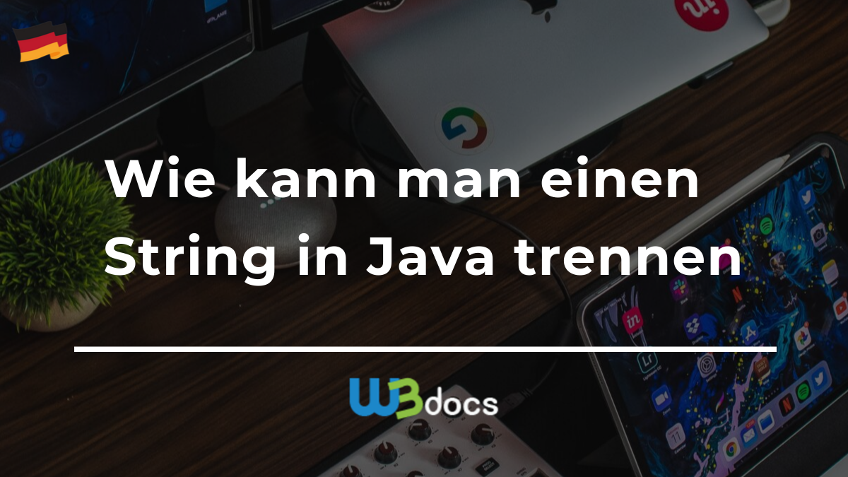 Wie kann man einen String in Java trennen